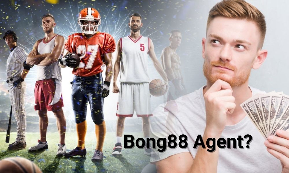 Cơ hội kiếm tiền từ Bong88 Agent